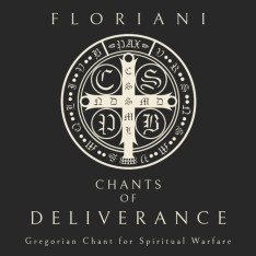 Chants of Deliverance: Gregorian Chant for Spiritual Warfare CD